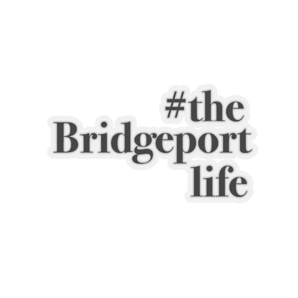 #thebridgeportlife Kiss-Cut Stickers