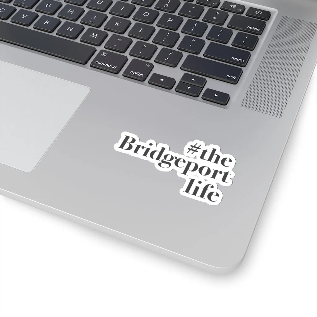 #thebridgeportlife Kiss-Cut Stickers