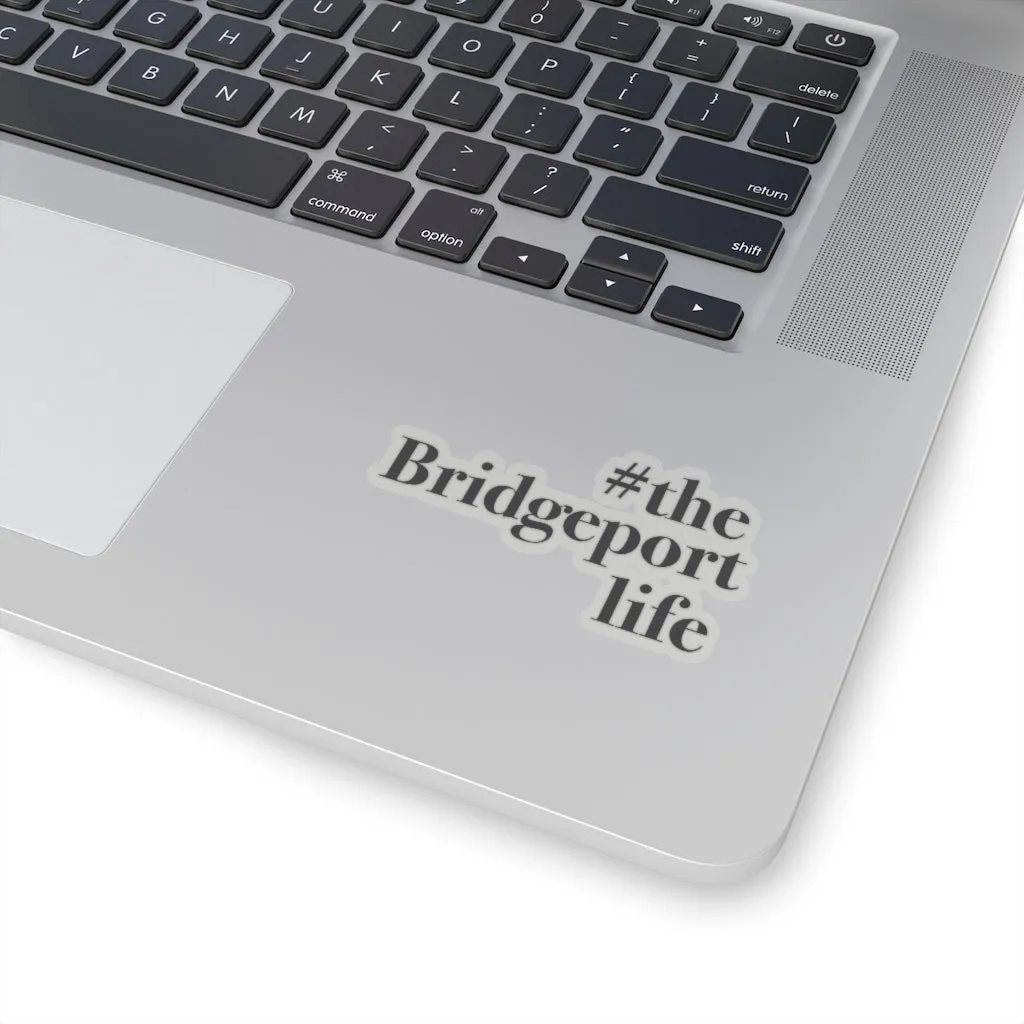 #thebridgeportlife Kiss-Cut Stickers