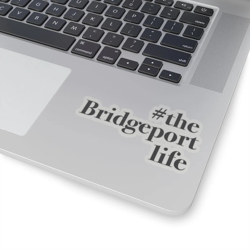 #thebridgeportlife Kiss-Cut Stickers