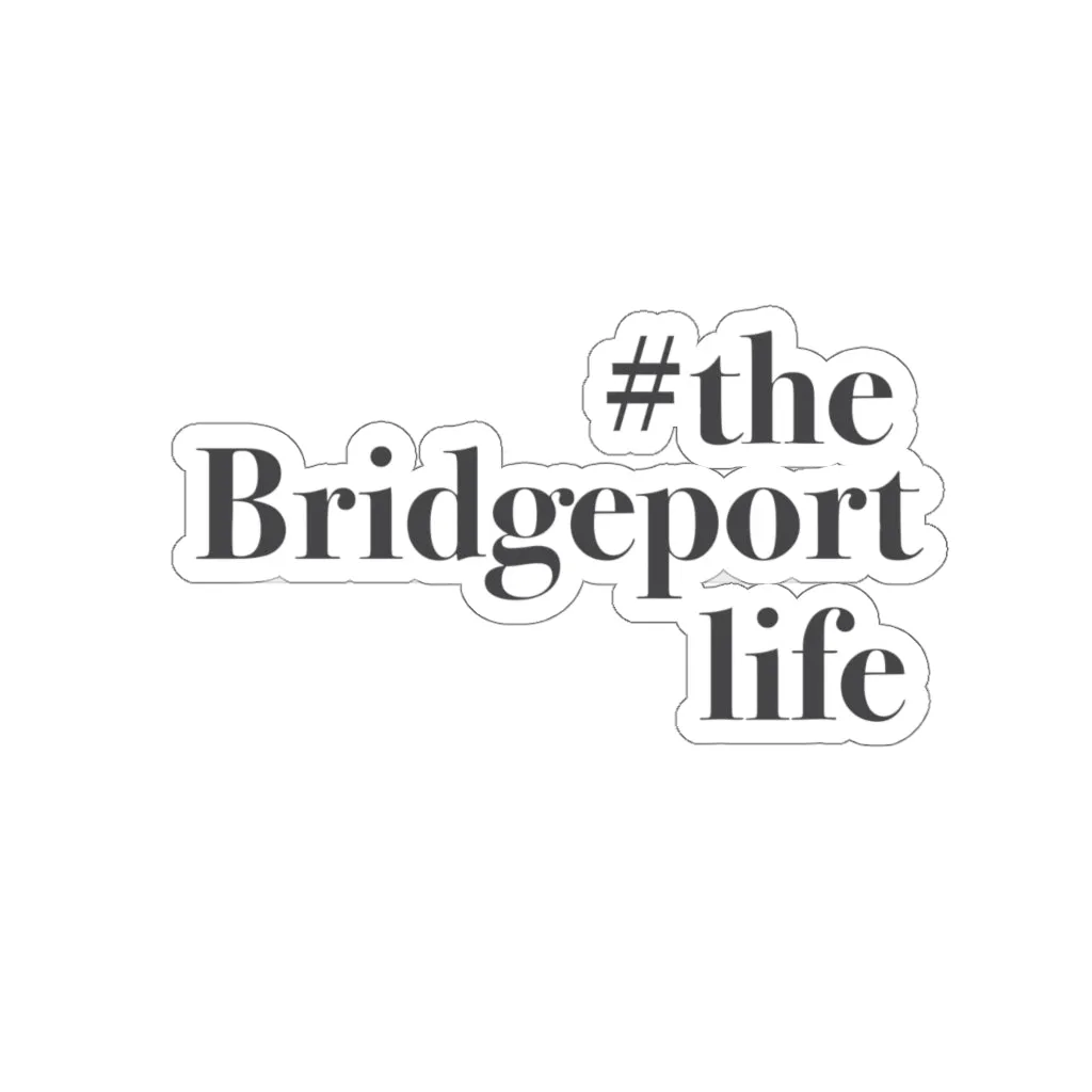 #thebridgeportlife Kiss-Cut Stickers